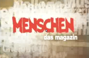 Auftritt bei Menschen - das Magazin